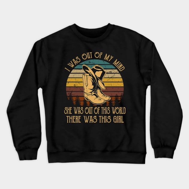 I was out of my mind, she was out of this world Boots Cowboys Awesome Crewneck Sweatshirt by Chocolate Candies